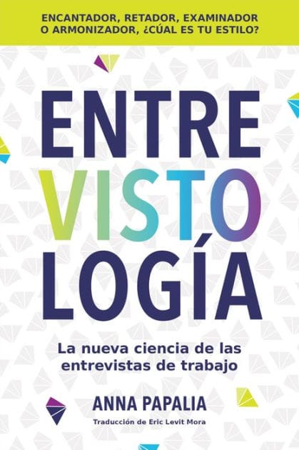 Interviewology  Entrevistología (Spanish edition): La nueva ciencia de las entrevistas de trabajo