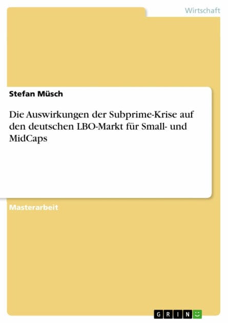 Die Auswirkungen der Subprime-Krise auf den deutschen LBO-Markt für Small- und MidCaps