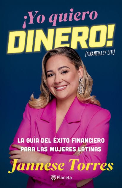 ¡Yo quiero dinero! La guía del éxito financiero para las mujeres latinas / Financially Lit!