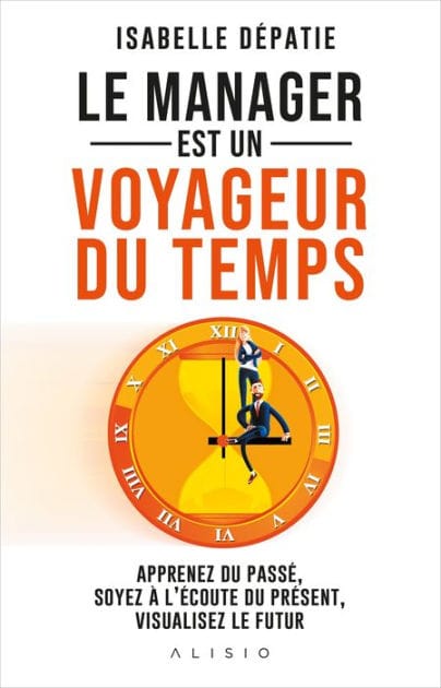 Le manager est un voyageur du temps
