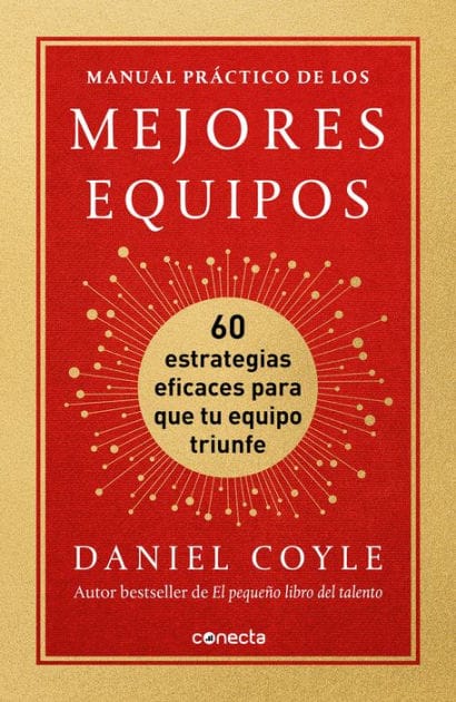 Manual práctico de los mejores equipos: 60 estrategias eficaces para que tu equipo triunfe / The Culture Playbook