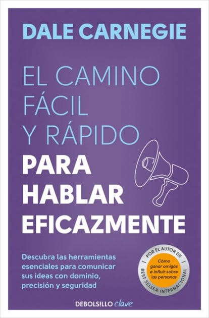 El camino fácil y rápido para hablar eficazmente / The Quick and Easy Way to Effective Speaking