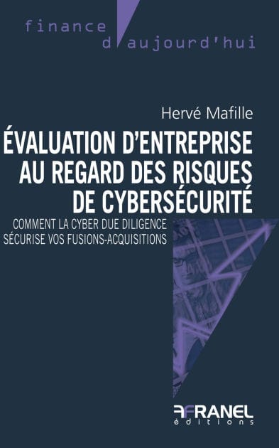 Evaluation d'entreprise au regard des risques de cybersécurité: Comment la due diligence sécurise vos fusion-acquisitions