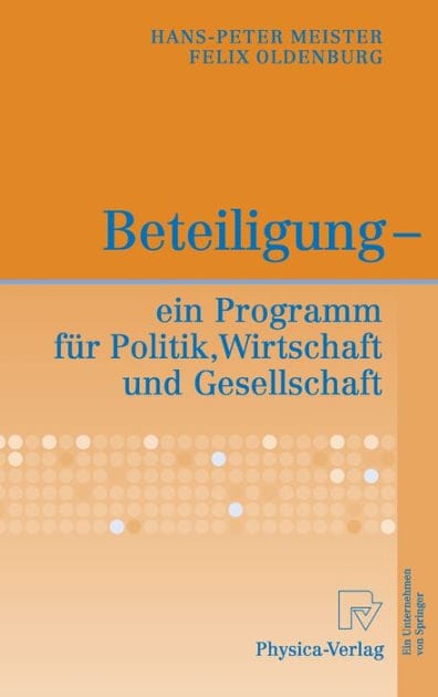 Beteiligung - ein Programm fï¿½r Politik, Wirtschaft und Gesellschaft