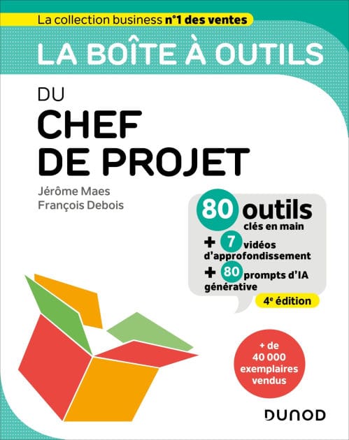 La boîte à outils du chef de projet - 4e éd.: 80 outils et méthodes