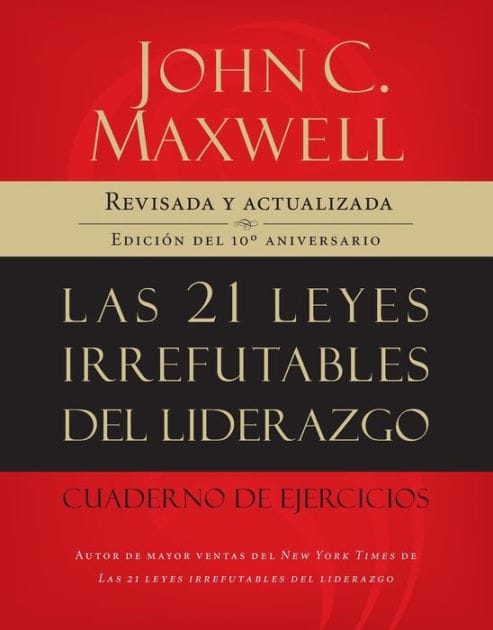 Las 21 leyes irrefutables del liderazgo, cuaderno de ejercicios: Revisado y actualizado