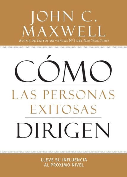Cómo las Personas Exitosas Dirigen: Lleve su Influencia al Próximo Nivel