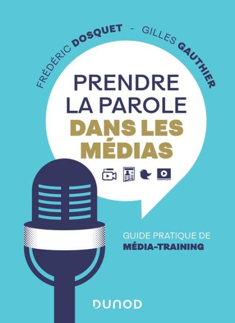 Prendre la parole dans les médias: Guide pratique de média-training