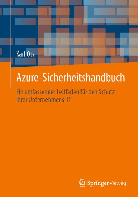 Azure-Sicherheitshandbuch: Ein umfassender Leitfaden für den Schutz Ihrer Unternehmens-IT