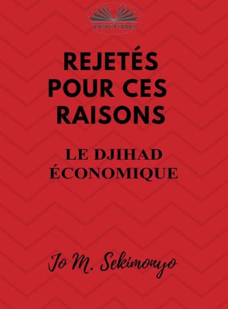 Rejetés : Pour Ces Raisons: Le Djihad Économique