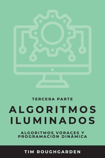 Algoritmos iluminados (Tercera parte): Algoritmos voraces y programaciï¿½n dinï¿½mica