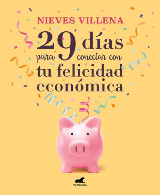 29 días para conectar con tu felicidad económica / 29 Days to Reach Your Financial Happiness