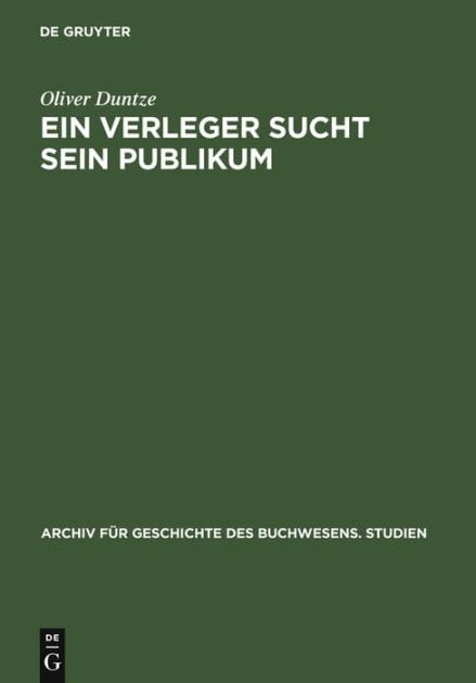 Ein Verleger sucht sein Publikum: Die Straßburger Offizin des Matthias Hupfuff (1497/98-1520)