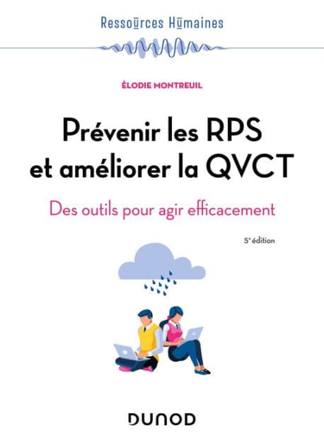 Prévenir les RPS et améliorer la QVCT - 5e éd: Des outils pour agir efficacement