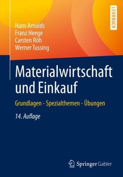 Materialwirtschaft und Einkauf: Grundlagen - Spezialthemen - Übungen