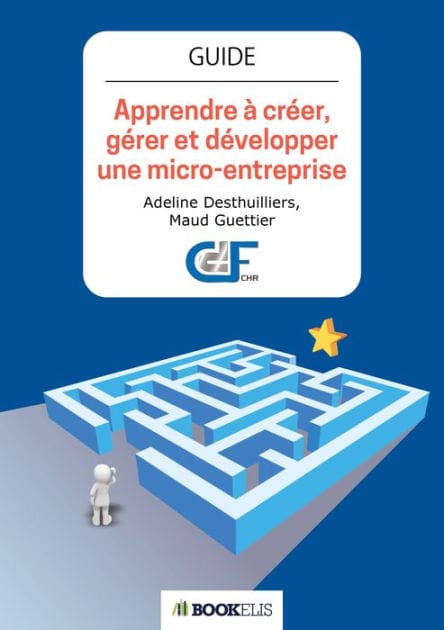 Apprendre à créer, gérer et développer une micro-entreprise