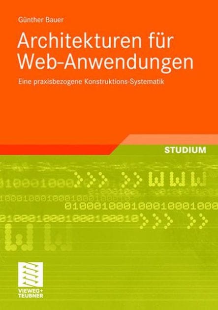 Architekturen für Web-Anwendungen: Eine praxisbezogene Konstruktions-Systematik