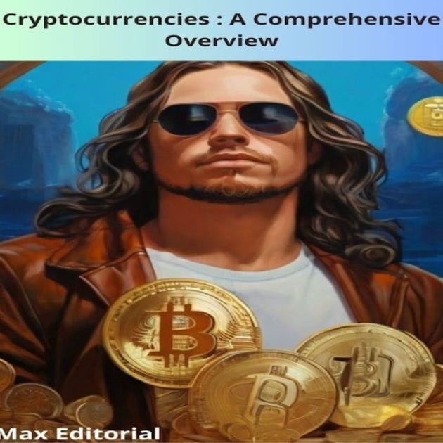 Cryptocurrencies : A Comprehensive Overview