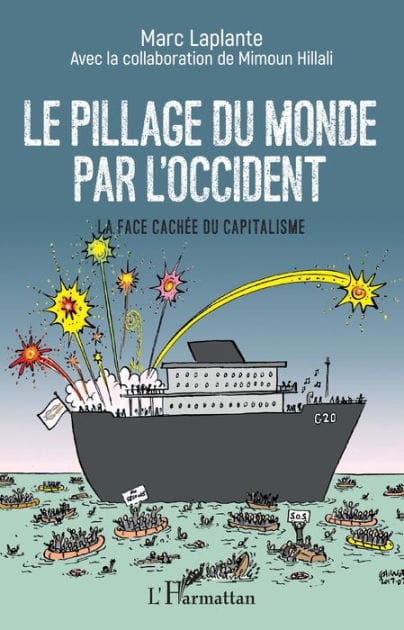 Le pillage du monde par l'Occident: La face cachée du capitalisme