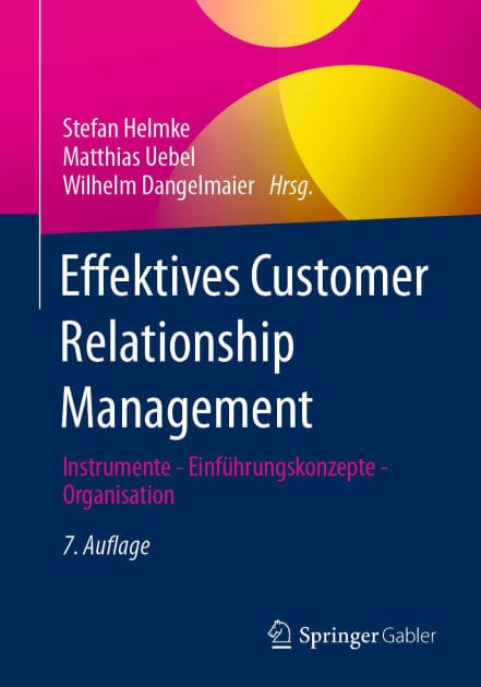Effektives Customer Relationship Management: Instrumente - Einfï¿½hrungskonzepte - Organisation