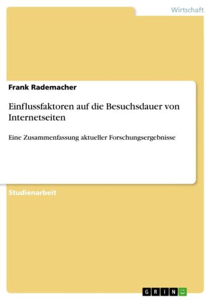 Einflussfaktoren auf die Besuchsdauer von Internetseiten: Eine Zusammenfassung aktueller Forschungsergebnisse