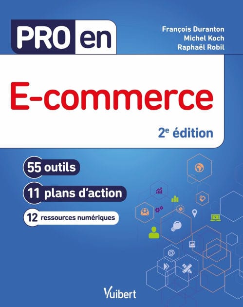 Pro en e-commerce: 55 outils et 11 plans d'action