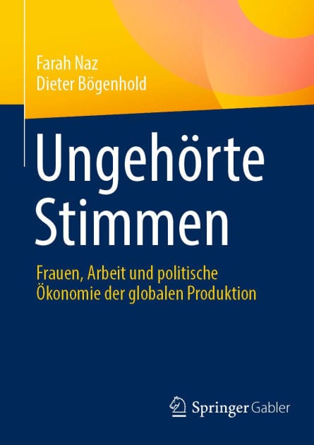 Ungehï¿½rte Stimmen: Frauen, Arbeit und politische ï¿½konomie der globalen Produktion