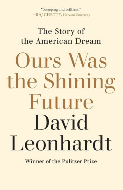 Ours Was the Shining Future: The Story of the American Dream