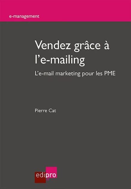 Vendez grâce à l'e-mailing: L'e-mail marketing pour les PME