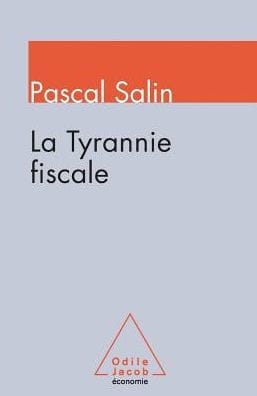 Tax Tyranny / La Tyrannie fiscale