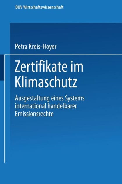 Zertifikate im Klimaschutz: Ausgestaltung eines Systems international handelbarer Emissionsrechte