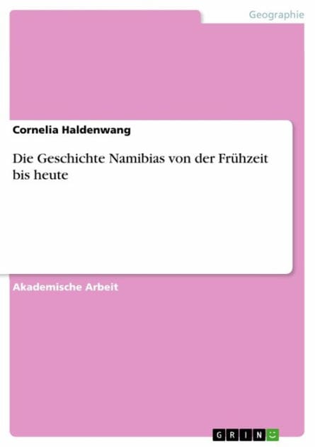 Die Geschichte Namibias von der Frühzeit bis heute