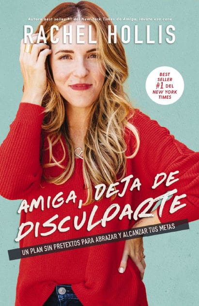 Amiga, deja de disculparte: Un plan sin pretextos para abrazar y alcanzar tus metas (Girl, Stop Apologizing)