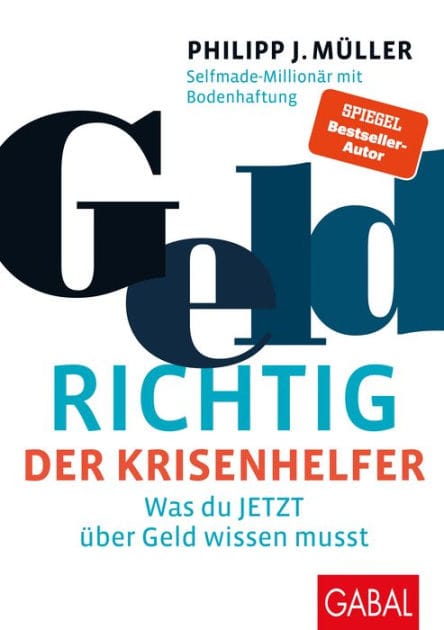 GeldRICHTIG - Der Krisenhelfer: Was du JETZT über Geld wissen musst