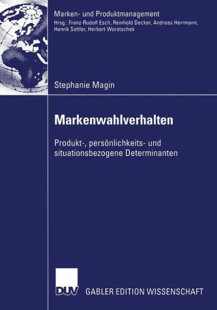 Markenwahlverhalten: Produkt-, persönlichkeits- und situationsbezogene Determinanten