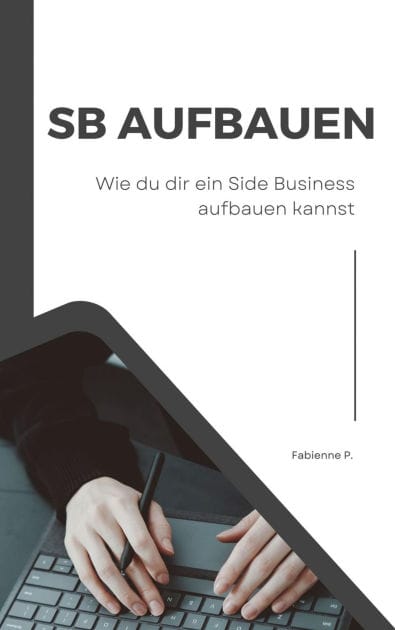 Side Business aufbauen: Wie du dir ein Side Business aufbauen kannst