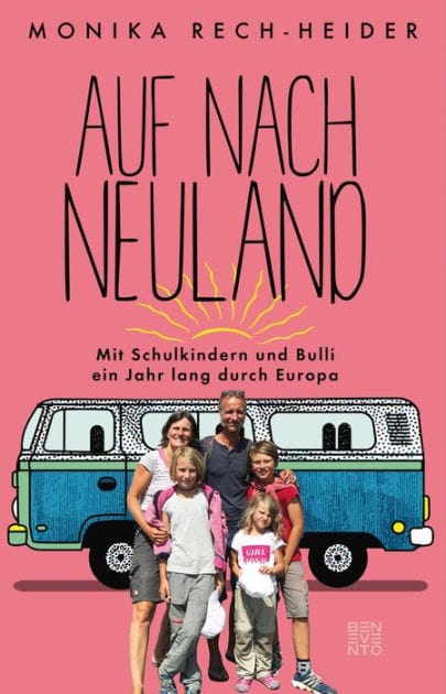 Auf nach Neuland: Mit Schulkindern und Bulli ein Jahr lang durch Europa