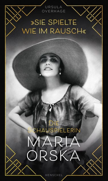 "Sie spielte wie im Rausch": Die Schauspielerin Maria Orska