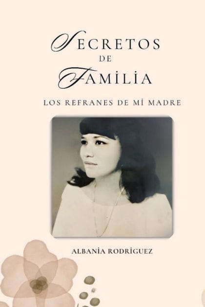 Secretos de familia: :Los refranes de mi madre
