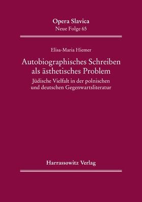 Autobiographisches Schreiben als asthetisches Problem: Judische Vielfalt in der polnischen und deutschen Gegenwartsliteratur