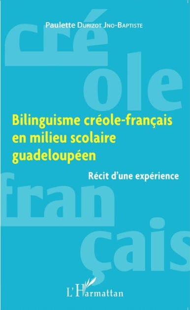 Bilinguisme créole-français en milieu scolaire guadeloupéen: Récit d'une expérience