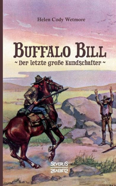 Buffalo Bill - der letzte große Kundschafter