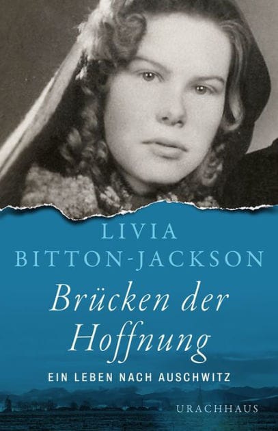 Brücken der Hoffnung: Ein Leben nach Auschwitz