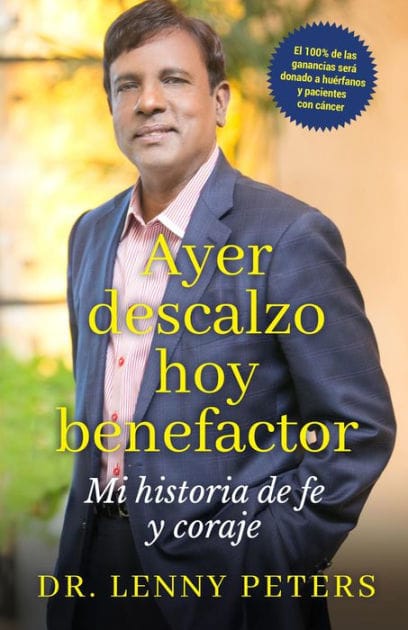 Ayer descalzo, hoy benefactor: mi historia de fe y coraje