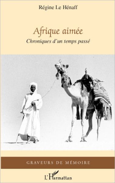 Afrique aimée: Chroniques d'un temps passé