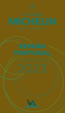 The MICHELIN Guide Espana Portugal (Spain & Portugal) 2023: Restaurants & Hotels