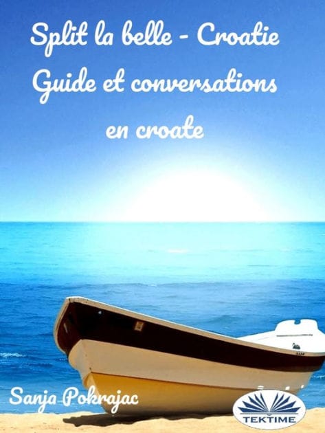 Split La Belle - Croatie: Guide Et Conversations En Croate