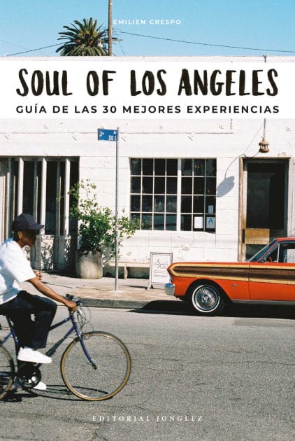 Soul of Los Angeles (Spanish): Gu a de las 30 Mejores Experiencias