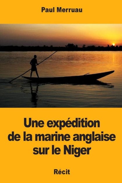 Une expï¿½dition de la marine anglaise sur le Niger
