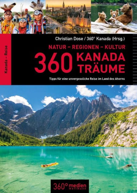 360 Kanada Träume: Tipps für eine unvergessliche Reise im Land des Ahorns
